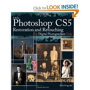 Photoshop CS5 Restoration and Retouching For Digital Photographers Only 2010
